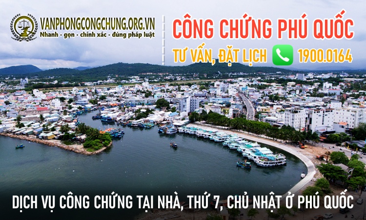Dịch vụ công chứng trọn gói ở Phú Quốc - Kiên Giang