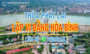 Dịch vụ thừa phát lại lập vi bằng tại Việt Trì - Phú Thọ